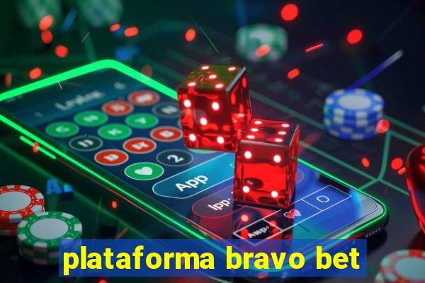 plataforma bravo bet